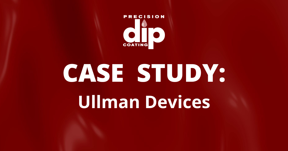 Case Study: How Ullman Devices Relies on Precision Dip Coating