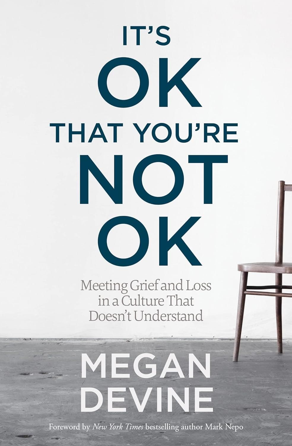 It 's ok that you 're not ok by megan devine It 's ok that you 're not ok by megan devine