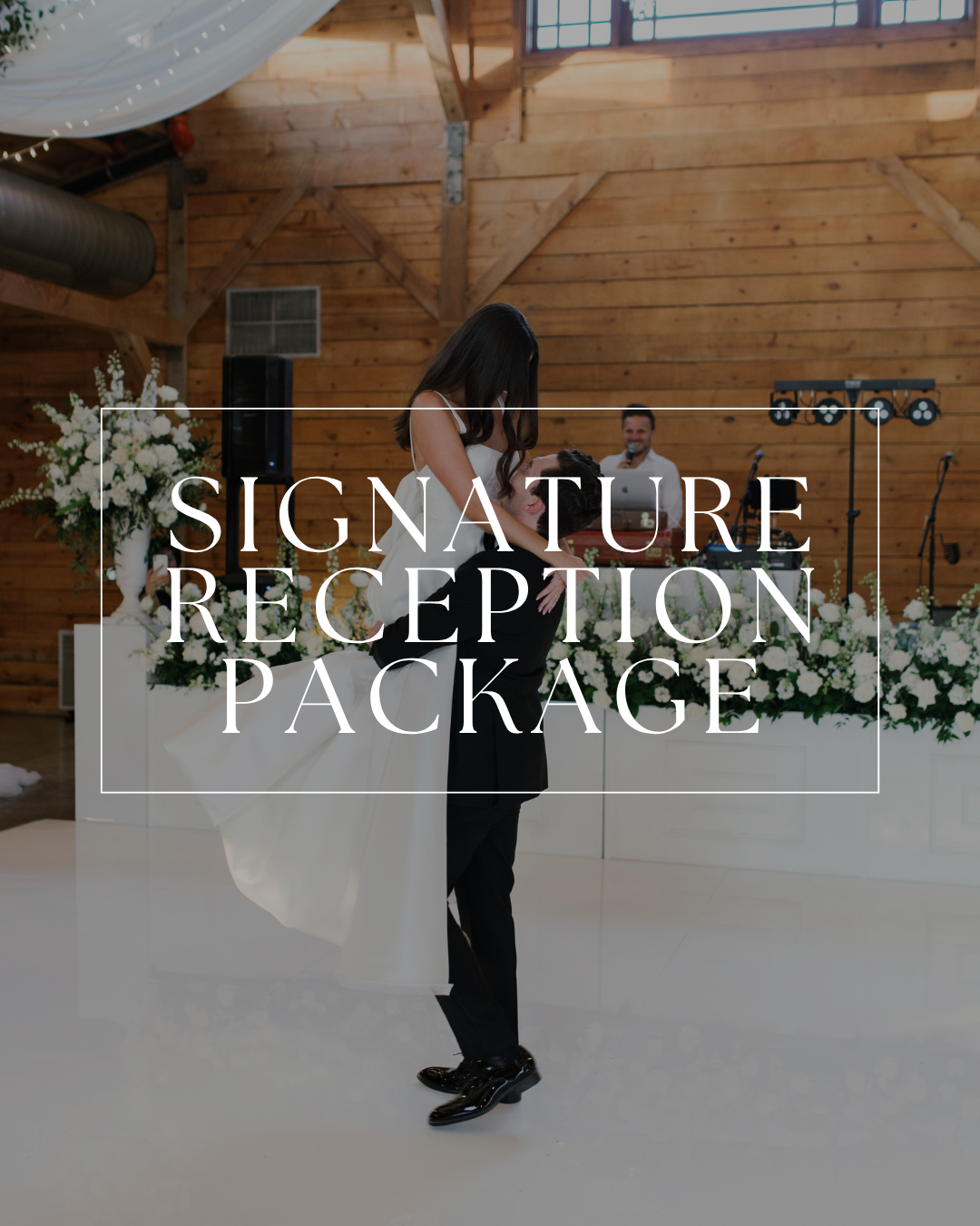 A groom lifts his bride in a dance on a white floor in a rustic, wood-paneled venue. Text overlay reads: SIGNATURE RECEPTION PACKAGE.