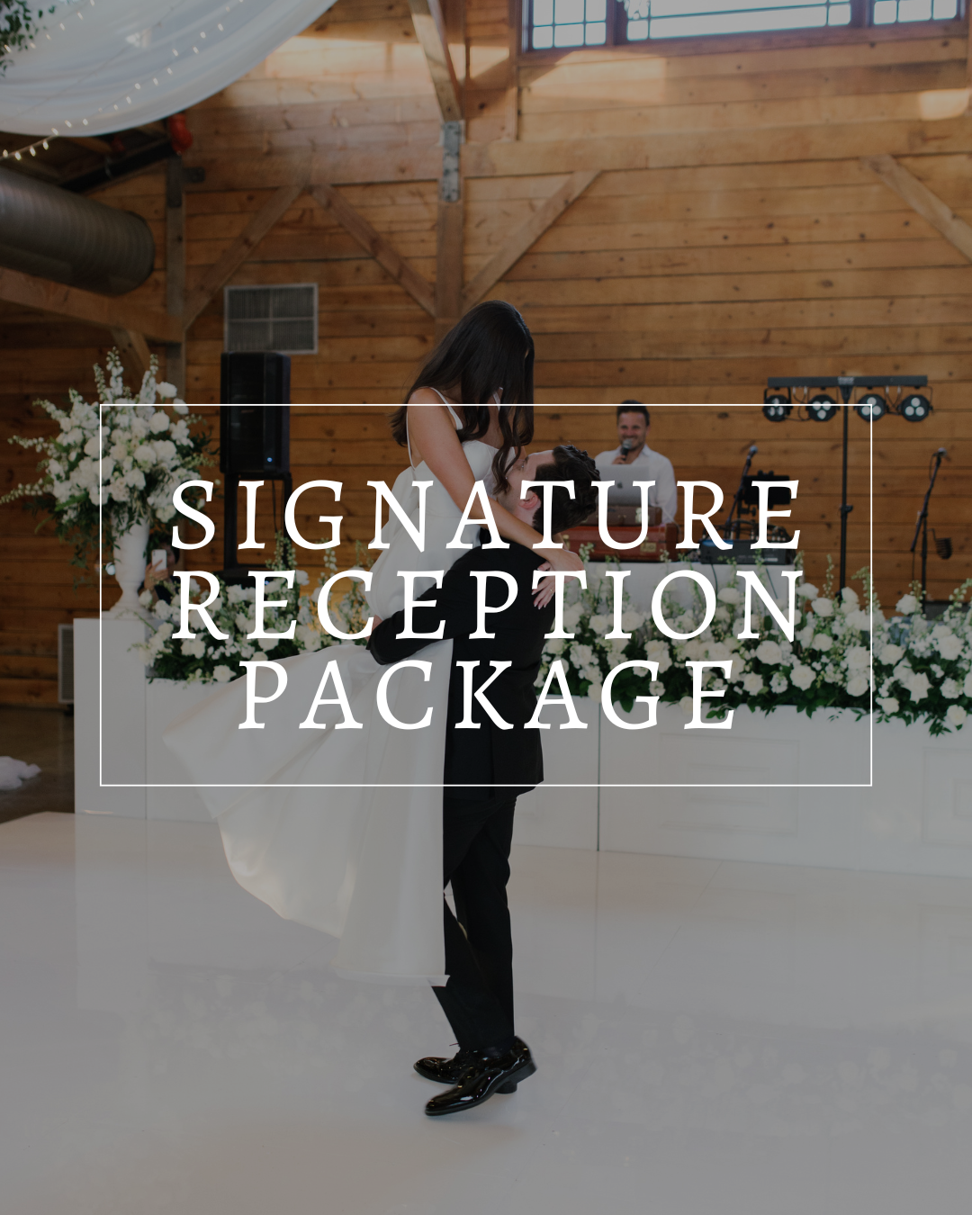 A groom lifts his bride in a dance on a white floor in a rustic, wood-paneled venue. Text overlay reads: SIGNATURE RECEPTION PACKAGE.