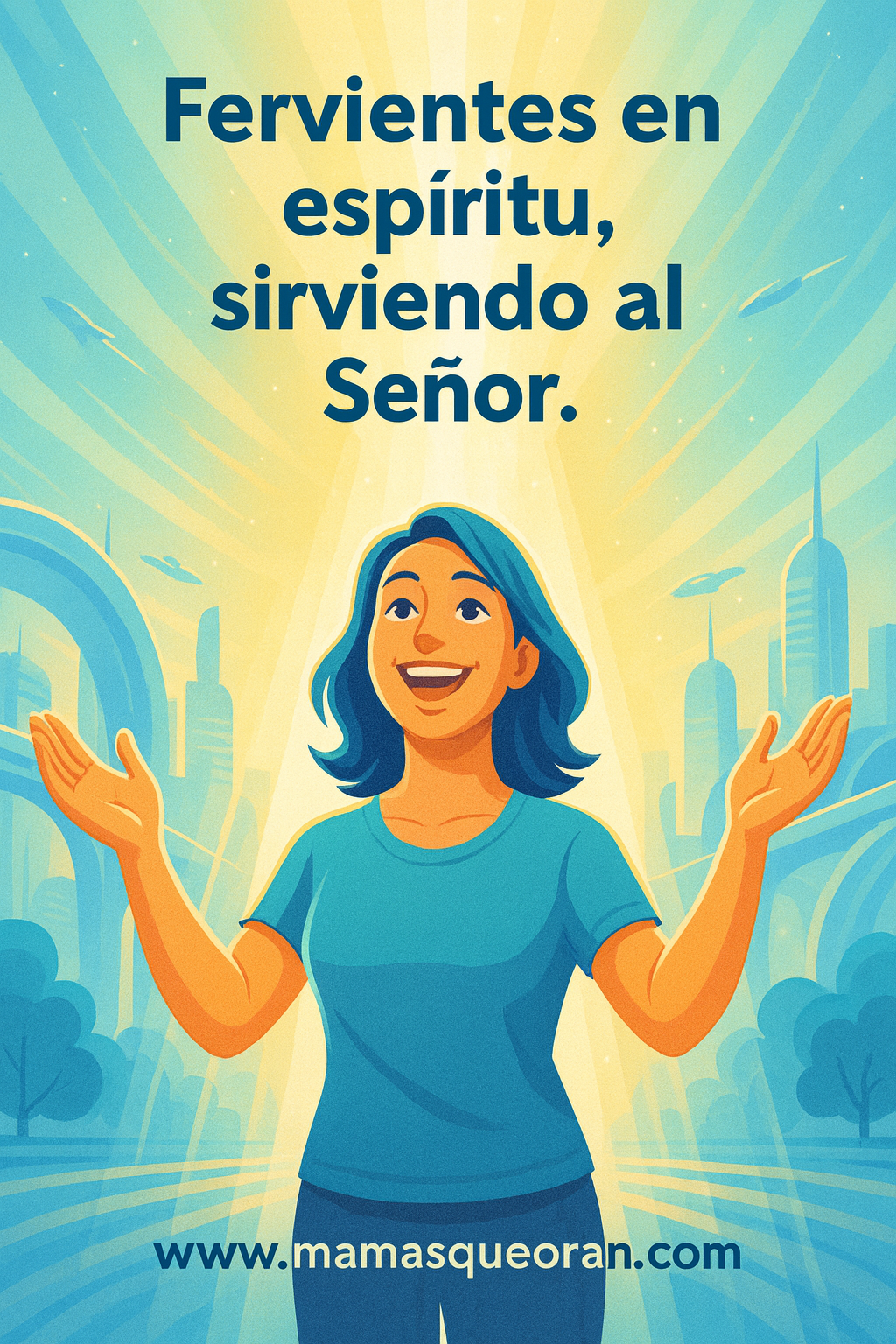 Mujer de cabello azul y camisa con los brazos abiertos. Texto: «Fervientes en espíritu, sirviendo al Señor». Fondo: