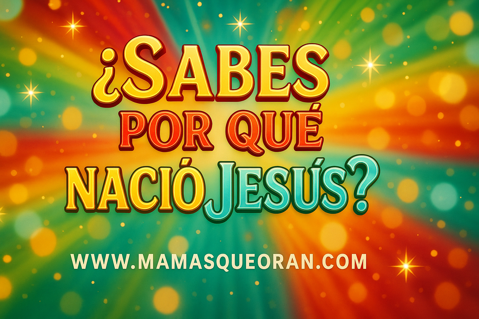 Texto navideño colorido: “¿Sabes por qué nació Jesús?” con fondo brillante verde, naranja y rojo.