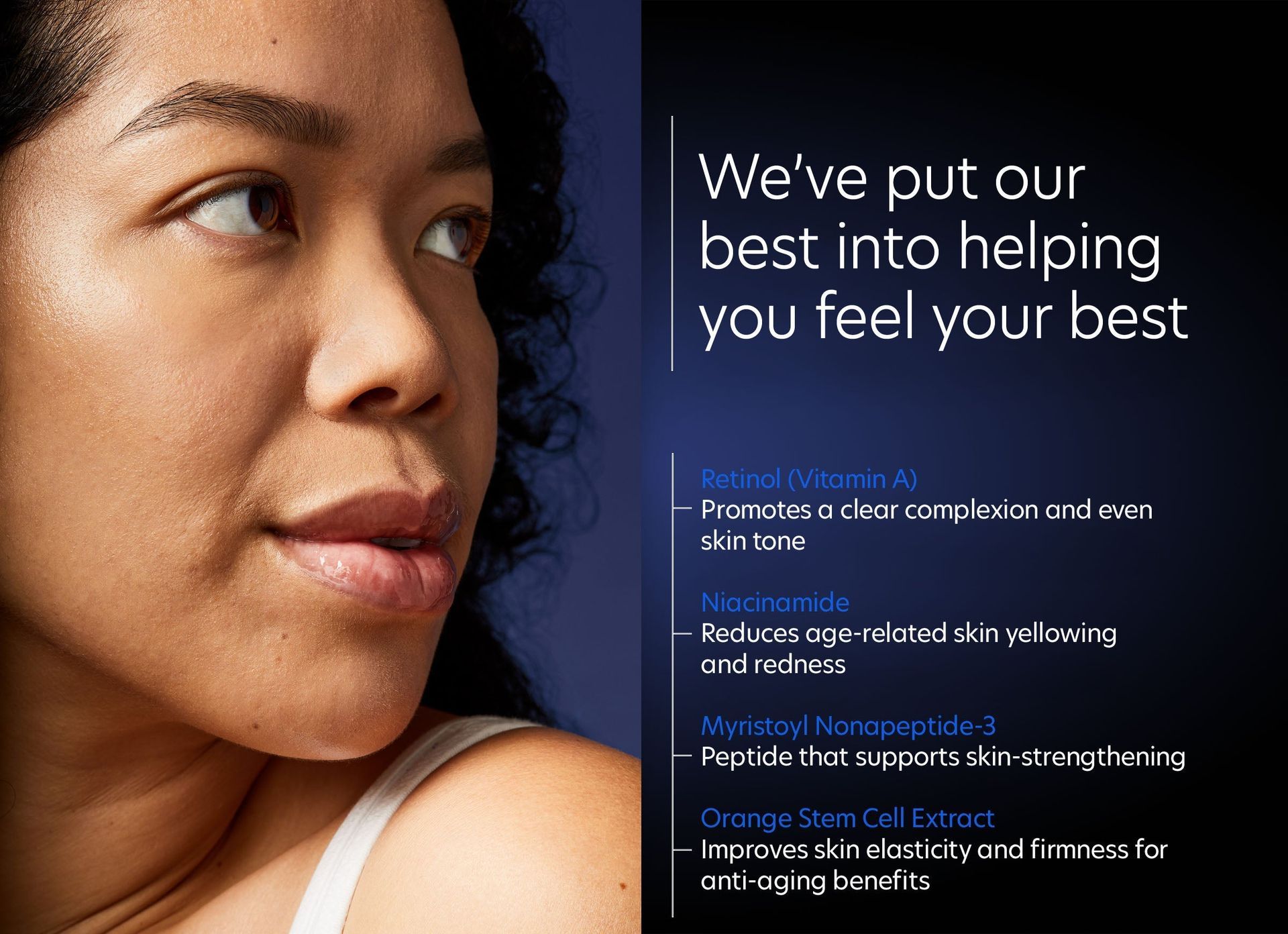 A woman 's face is on a poster that says `` we 've put our best into helping you feel your best ''.