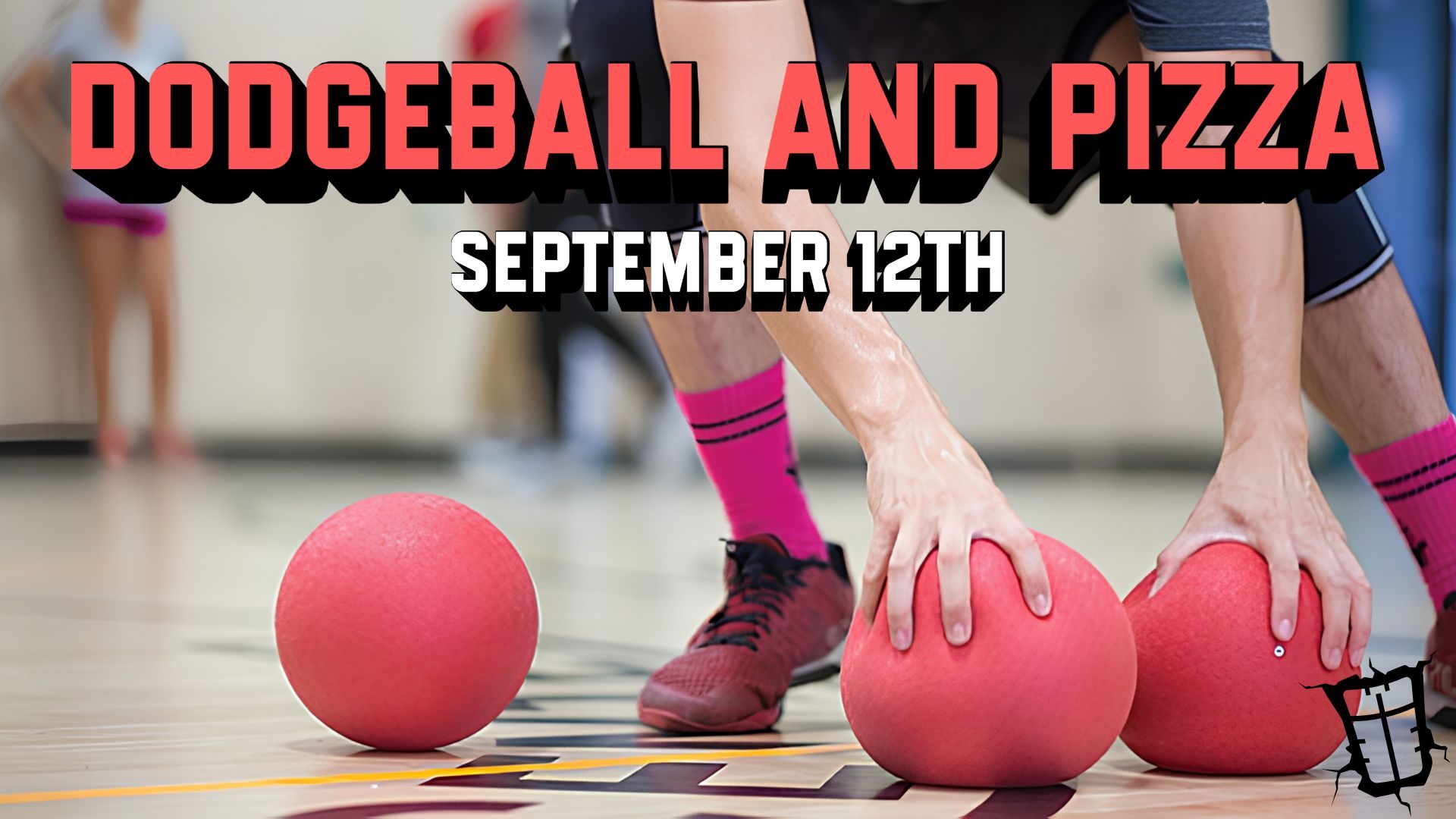 Dodgeball and Pizza