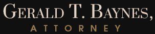 Gerald T. Baynes, Attorney