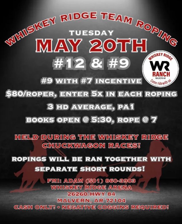 Whiskey Ridge team roping poster for Tuesday May 20, featuring #12 & #9 and race logo on a black background