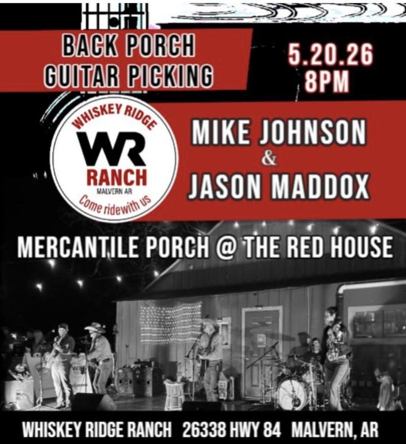 Back porch guitar picking poster for Whiskey Ridge Ranch with Mike Johnson and Jason Maddox, May 20 at 8 PM