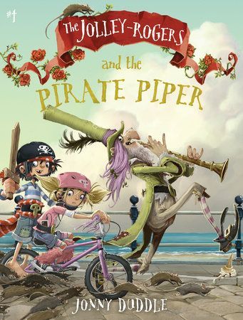 The jolley rogers and the pirate piper by jonny duddle
