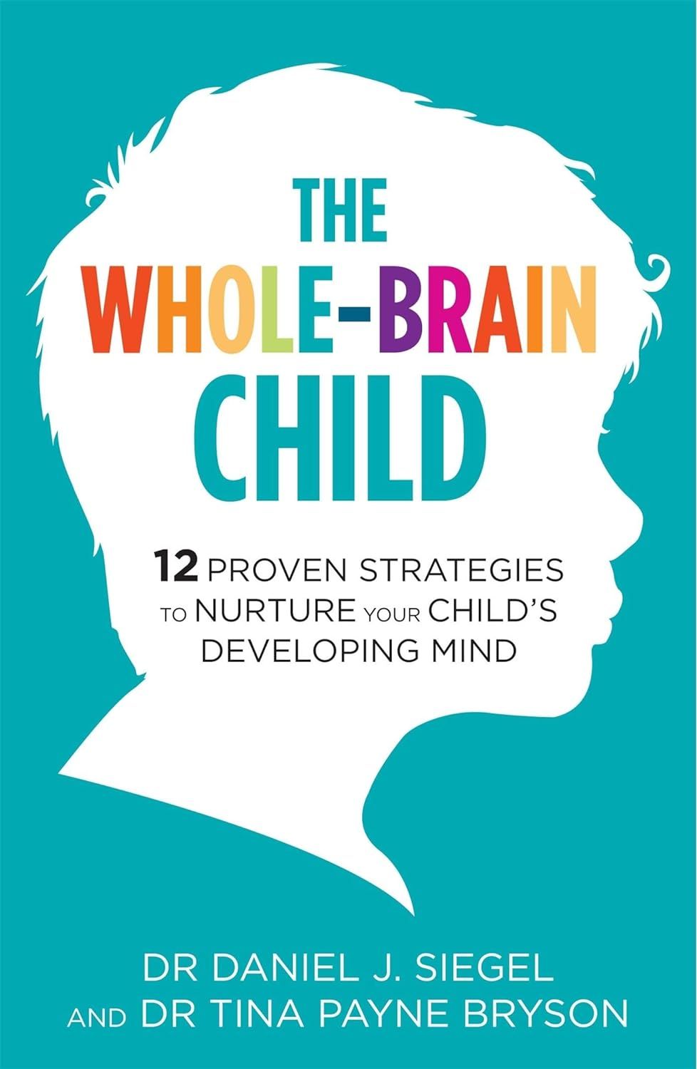 A book called the whole brain child by dr daniel j. siegel and dr tina payne bryson