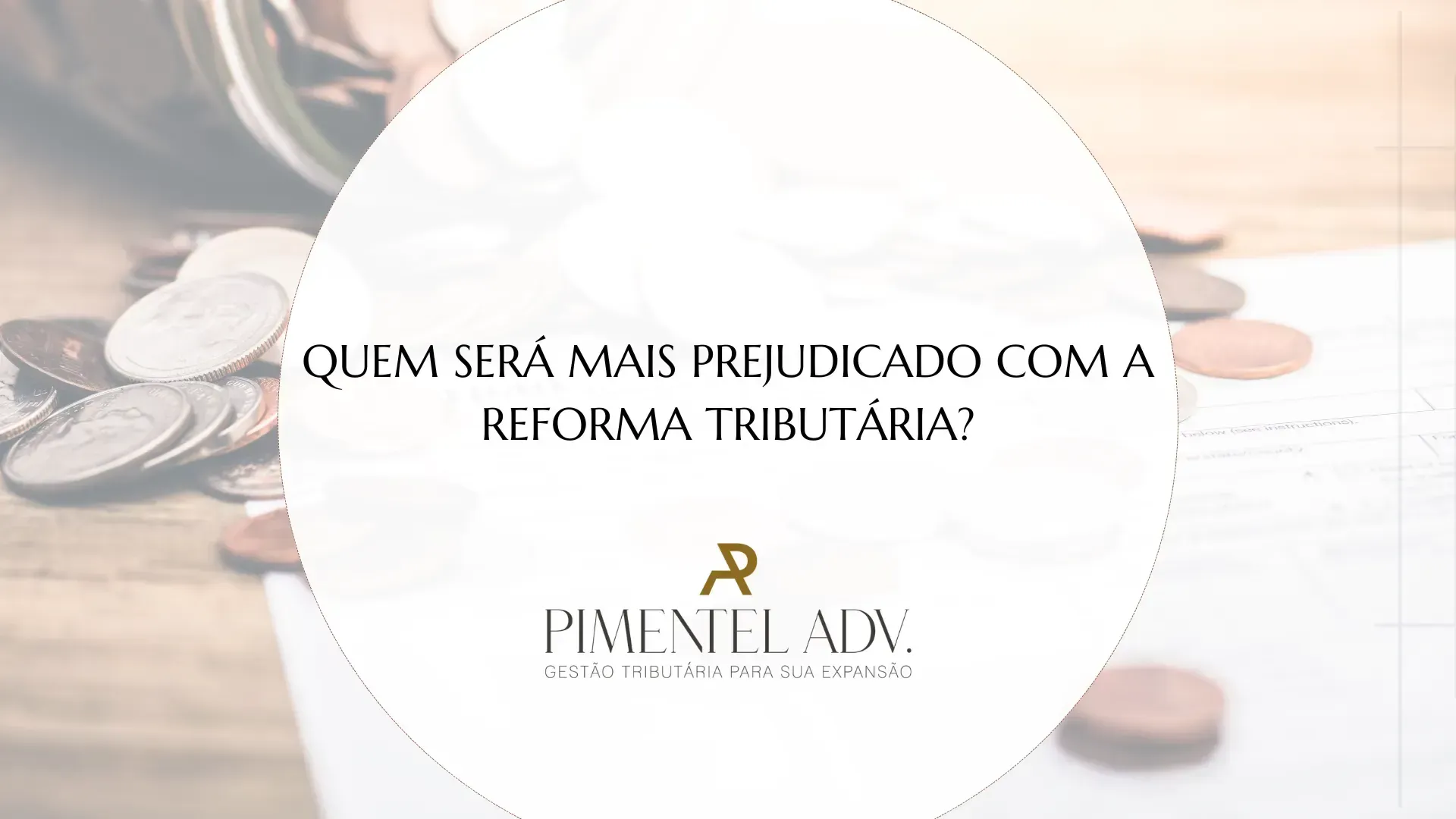 Quem será mais prejudicado com a Reforma Tributária