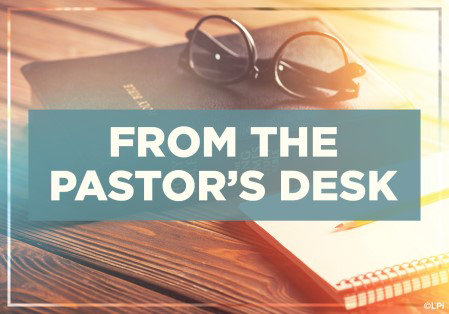 From the Pastor's Desk