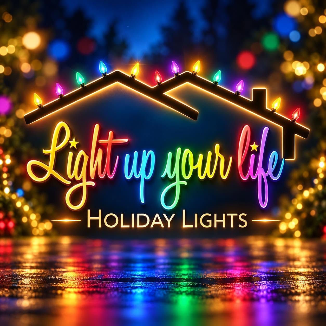 Light up your life holiday lights logo with commercial grade Christmas lights in the background.