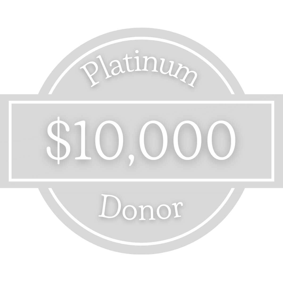 Platinum donor emblem, $10,000 donation level, grey circle with rectangular label. Text: Platinum Donor.