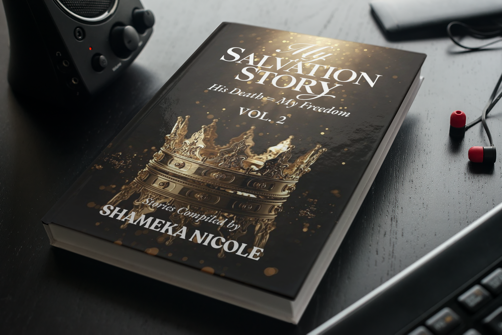 My Salvation Story: His Death = My Freedom Vol. 2