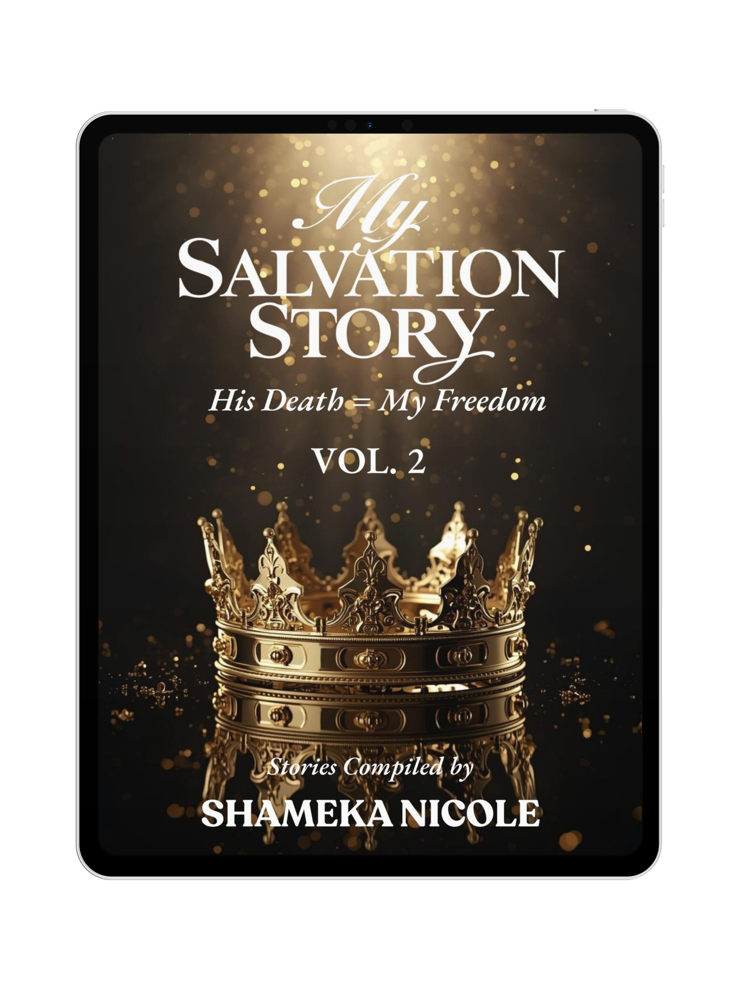 My Salvation Story: His Death = My Freedom Vol. 2 eBook