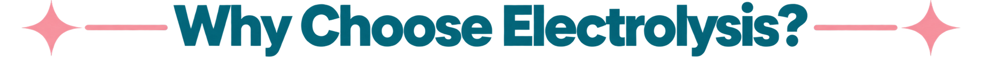 Why Choose Electrolysis?