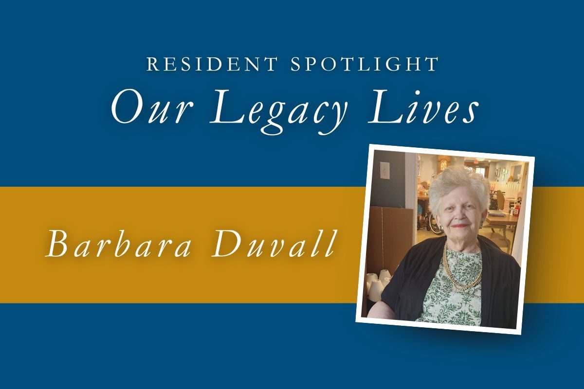 Resident Spotlight: Barbara Duvall, senior woman smiling, on a blue and gold graphic promoting legacy.