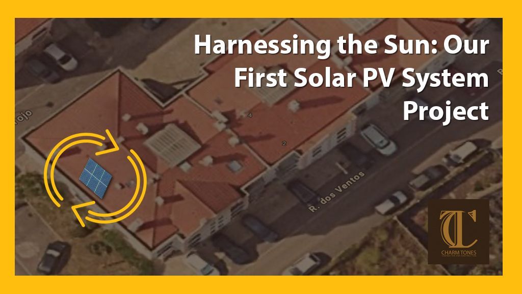 Making the Most of the Sun: Our First Photovoltaic Solar Project