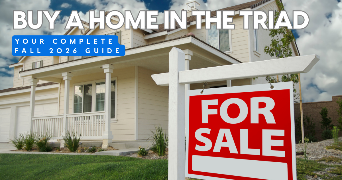 Home with for sale sign, text: Buy a Home in the Triad, Complete Fall 2026 Guide