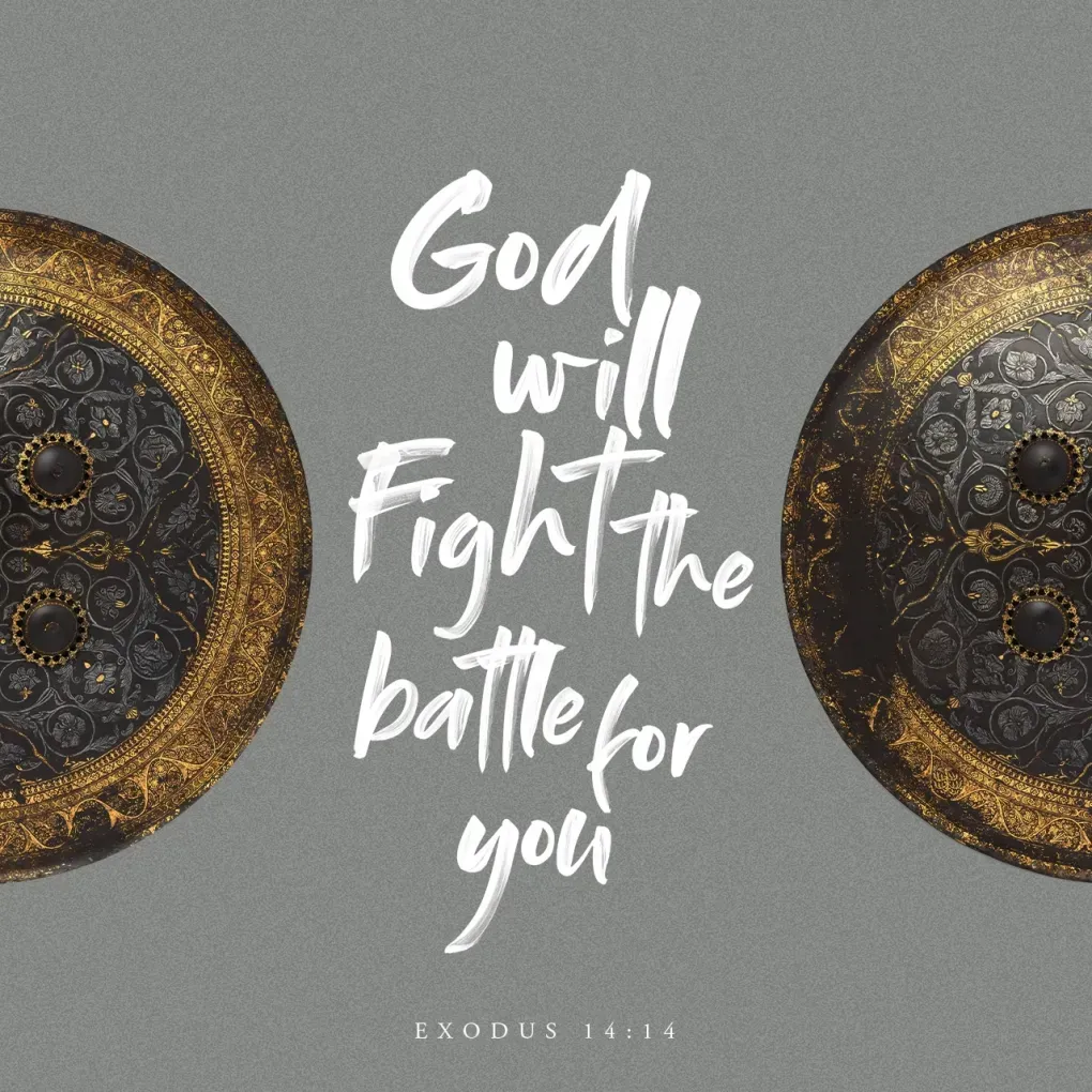 God will fight the battle for you.