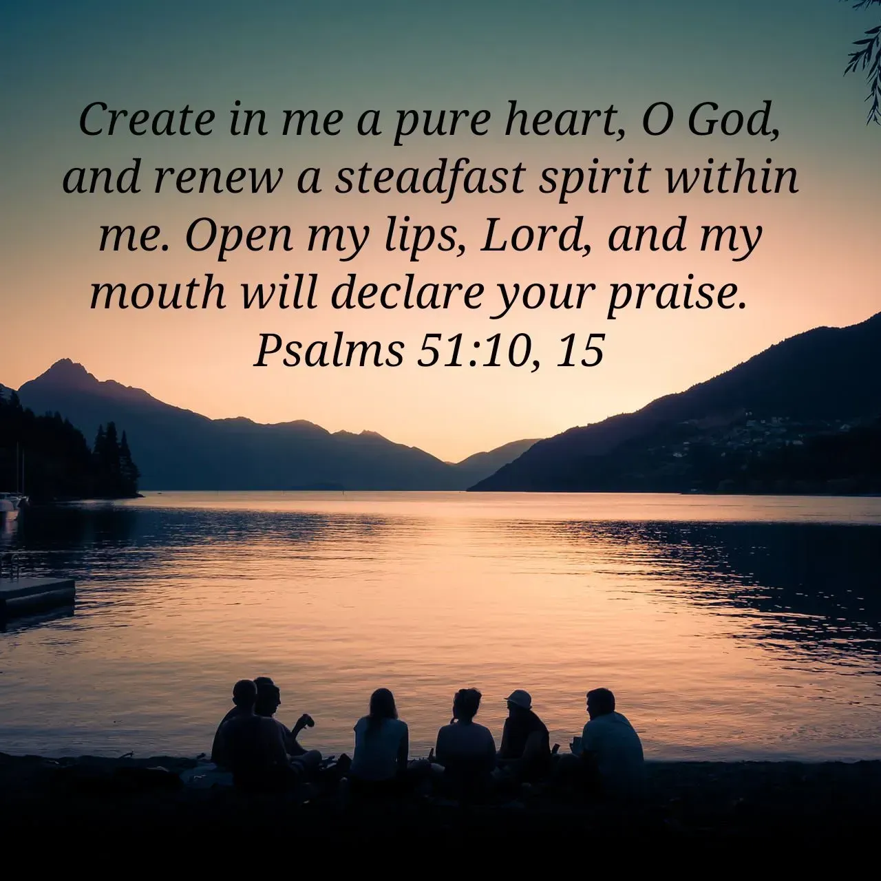 A group of people sit on the shore of a lake with a quote from psalms 51:10