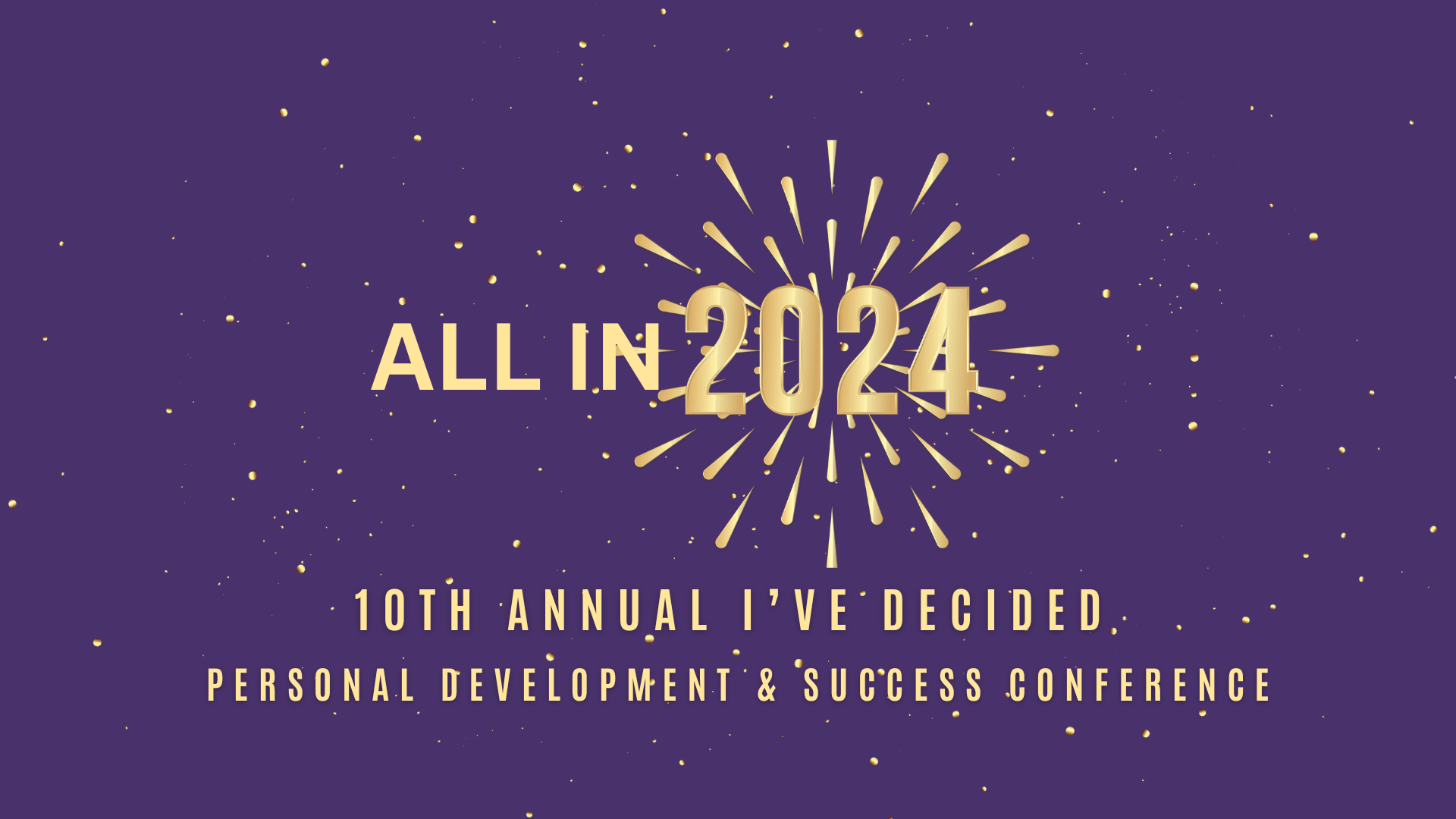 A poster for the 10th annual i 've decided personal development & success conference
