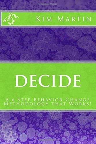 A book called decide by kim martin is a 6 step behavior change methodology that works.