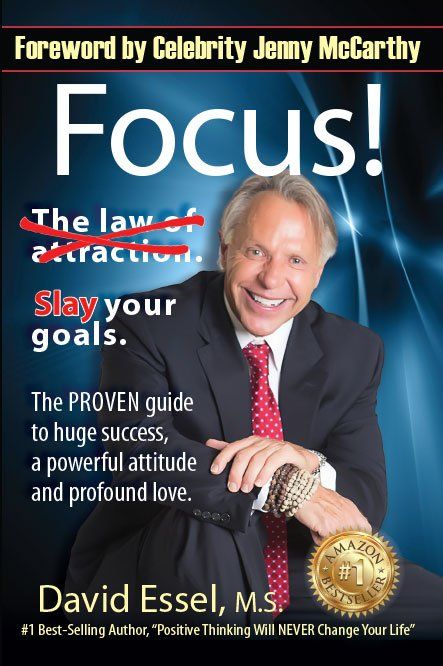 Focus!: Drop the Law of Attraction. Slay Your Goals. The proven guide to huge success, a powerful attitude and profound love.