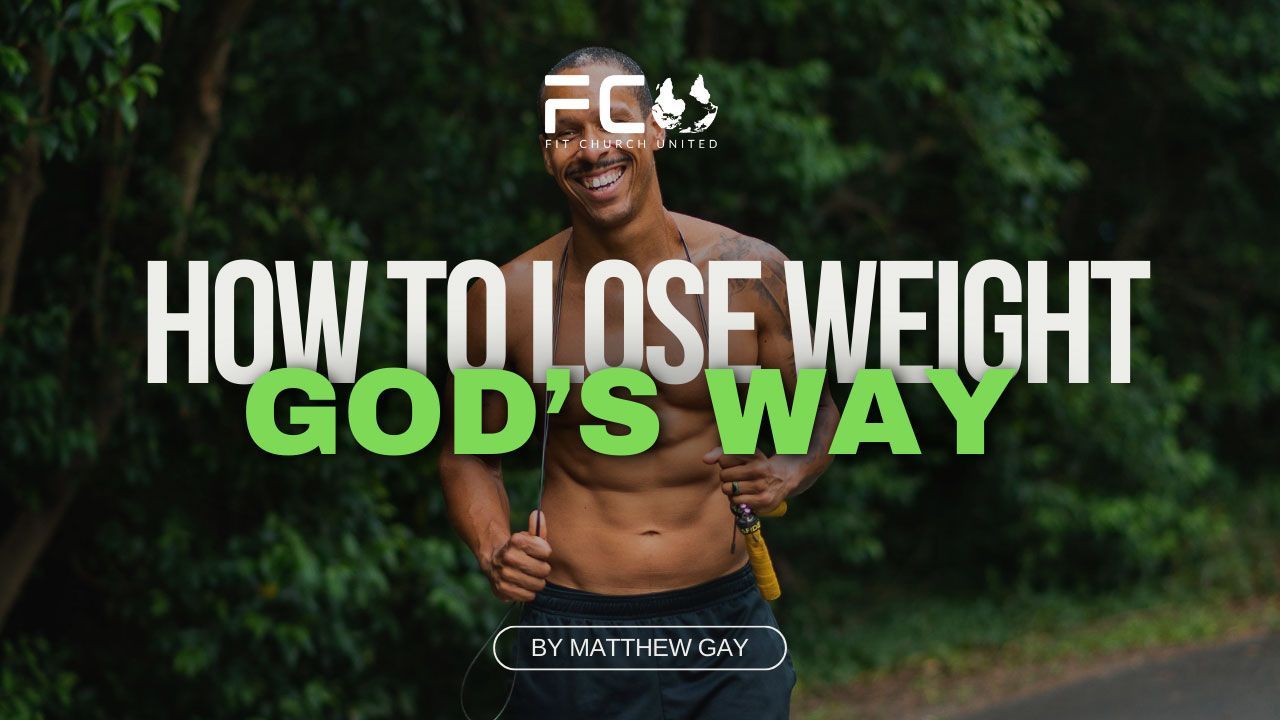 How to lose weight God's way
