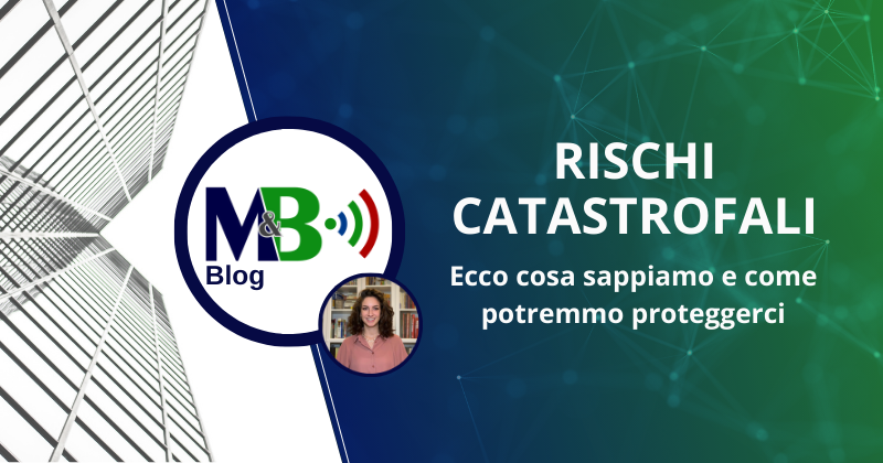 rischi catastrofali: cosa sappiamo