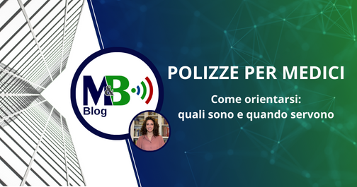 Polizze per Medici, come orientarsi: quali sono e quando servono