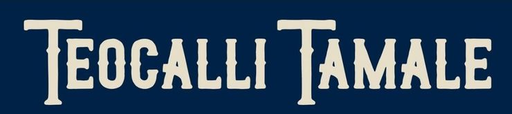A blue background with white text that says teocalli tamale