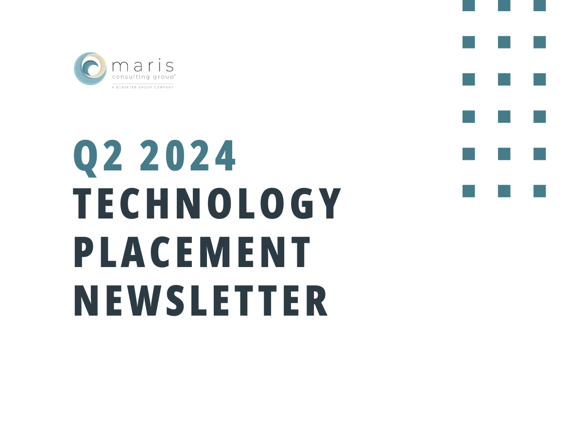 Maris Consulting Group's Q2 2024 Technology Placement Newsletter