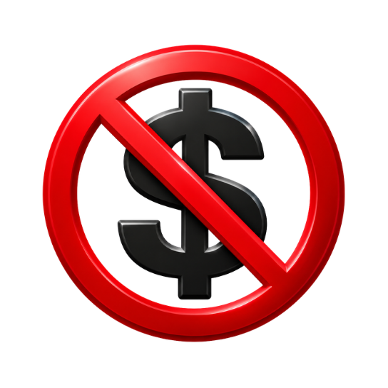 Red prohibition sign over a black dollar symbol, meaning no money or no payment.