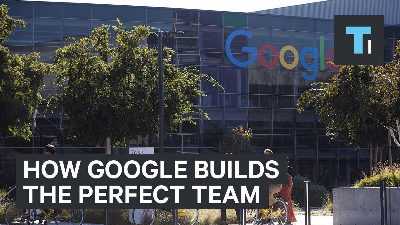 How Google builds the perfect team How Google builds the perfect team