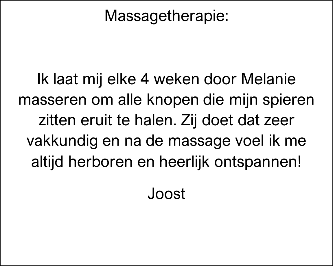 Ervaring met massage: j. prijst Melanie's vaardigheid in het losmaken van spierknopen, waardoor hij zich ontspannen voelt.