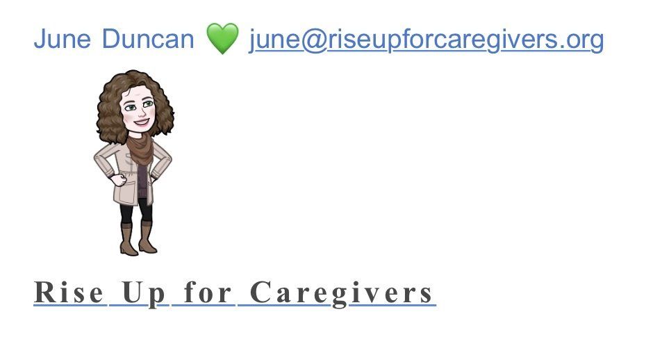 June Duncan, a cartoon, in coat, scarf, arms akimbo. Rise Up for Caregivers, green heart, email address.