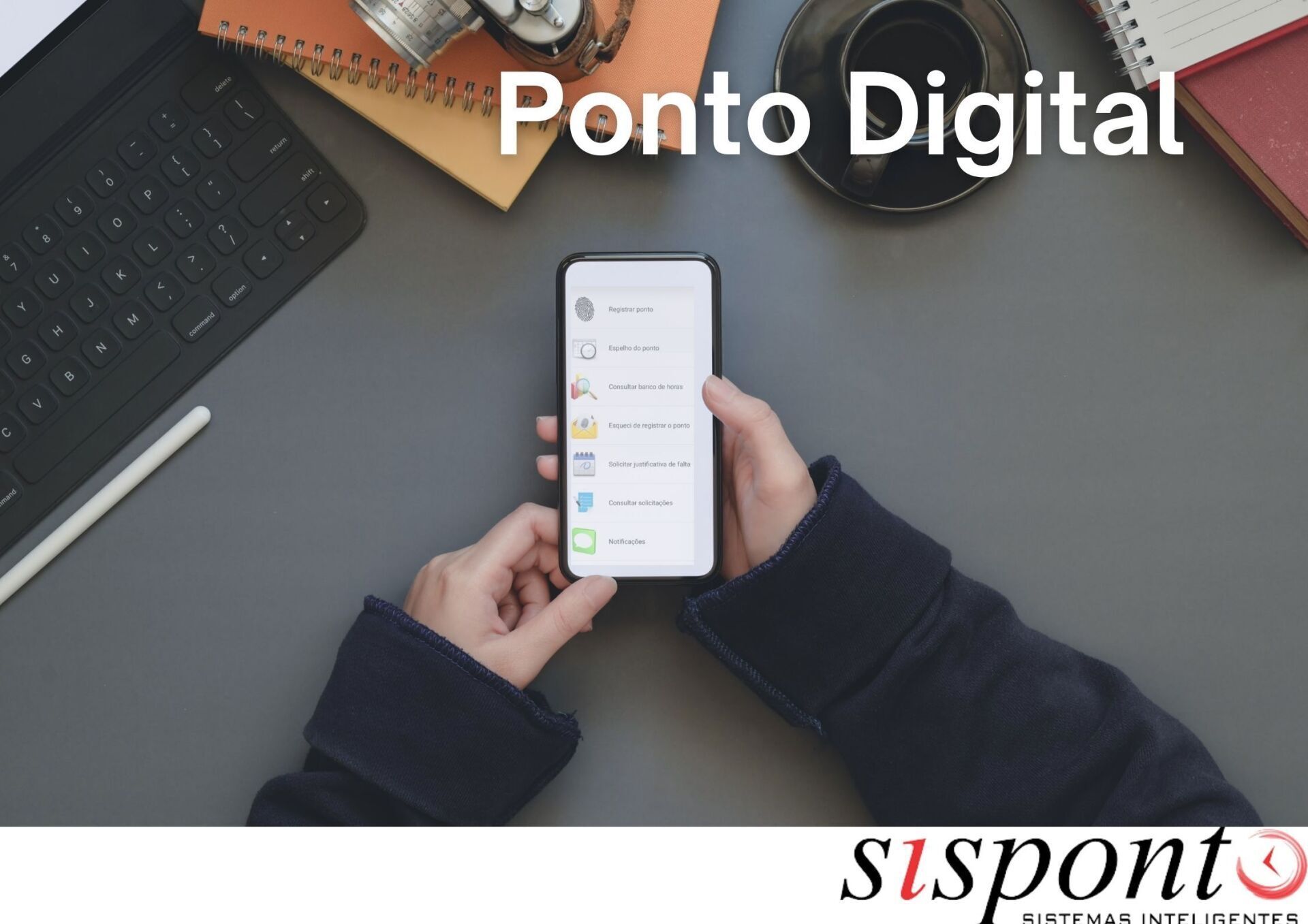 Sisponto Mobile Mãos segurando um culalar olhando um aplicativo de uma empresa de ponto digital