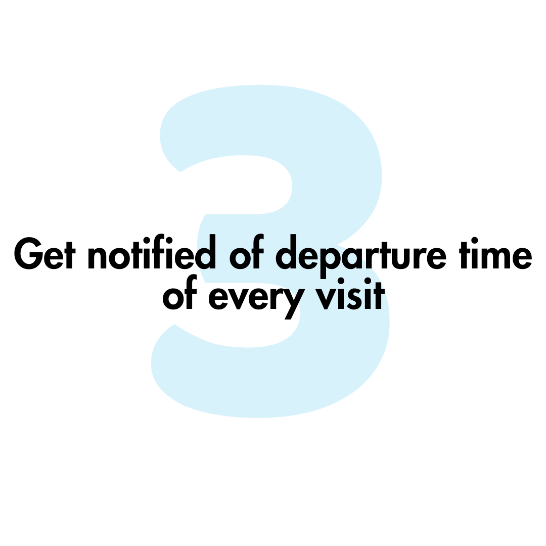 A sign that says get notified of departure time of every visit