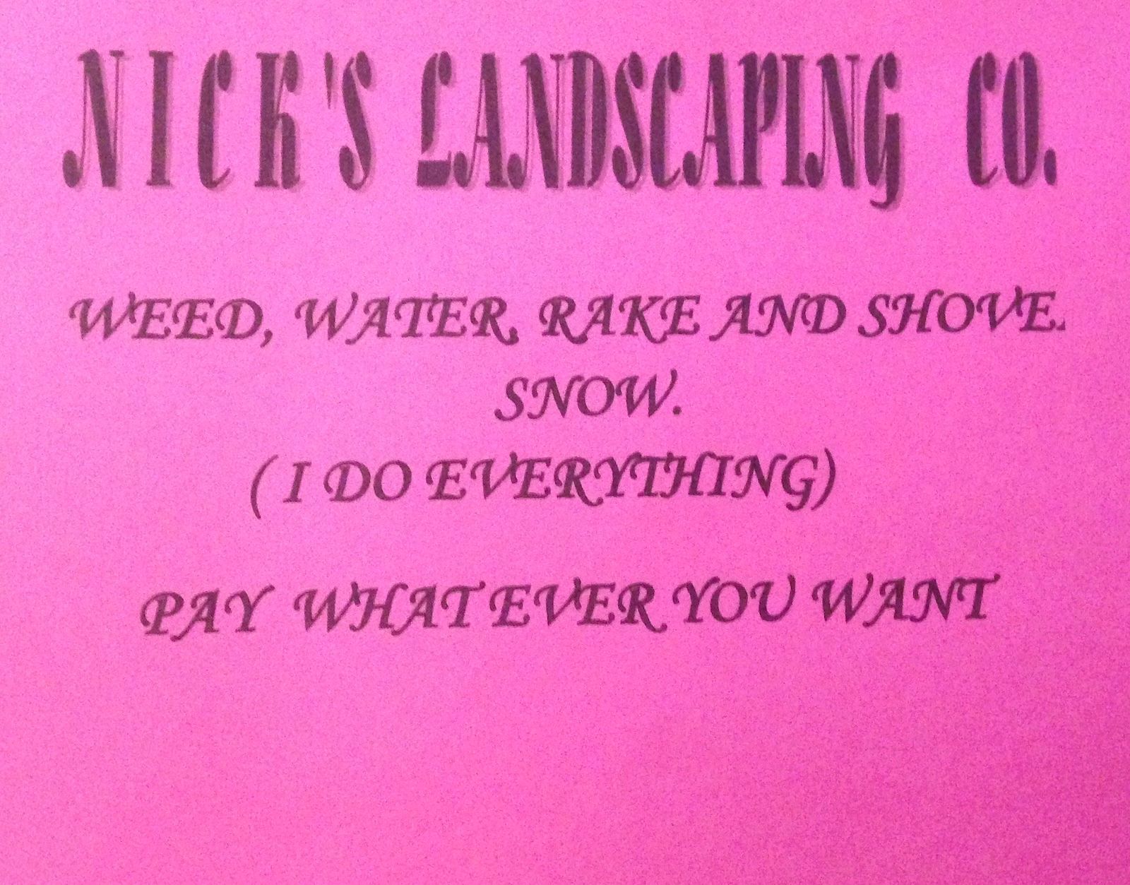 Pink sign for Nice’s Landscaping Co. offering weed, water, rake, and shove snow services, pay what you want