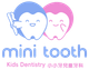 Mini Tooth Kids Dentistry