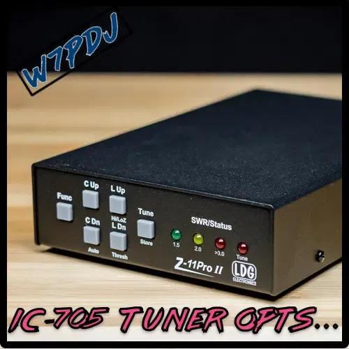 ICOM IC-705 ANTENNA TUNERS & HOW TO SAVE $230 posted byW7PDJ Phil