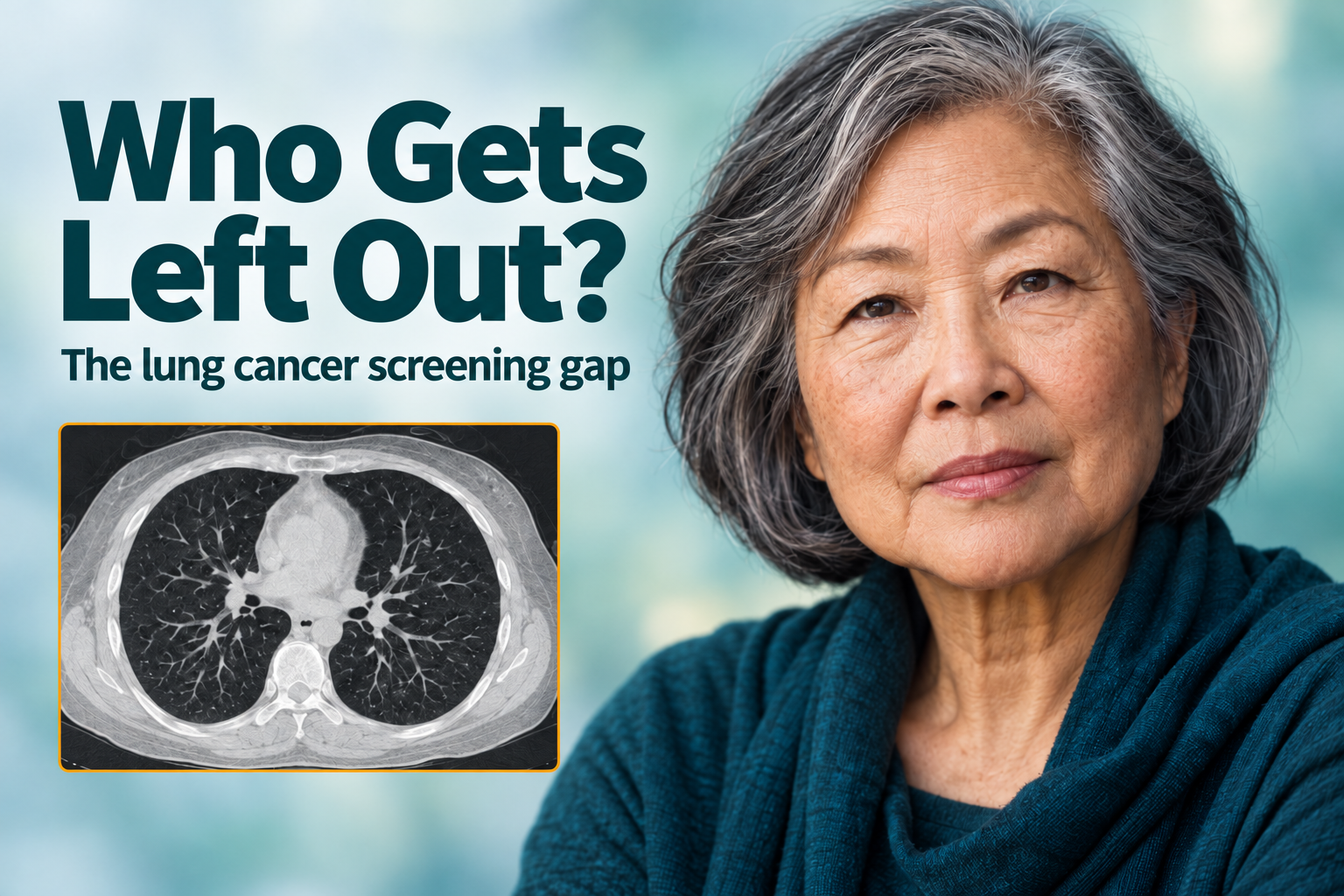 Older Asian woman beside an illustrative lung scan, highlighting gaps in lung cancer screening eligi