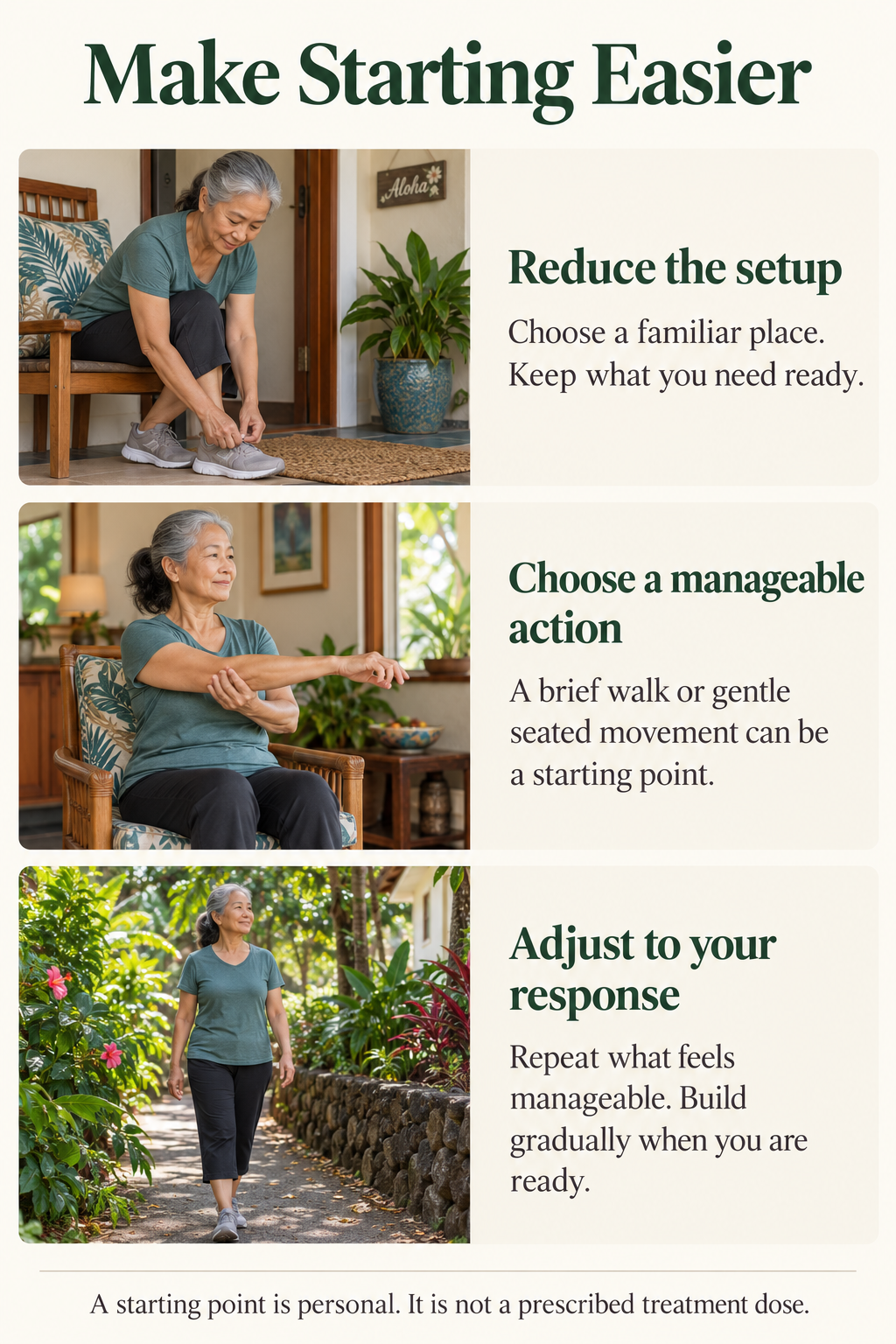 Three ways to make movement easier to begin: reduce preparation, choose a manageable action, and adjust to your response.