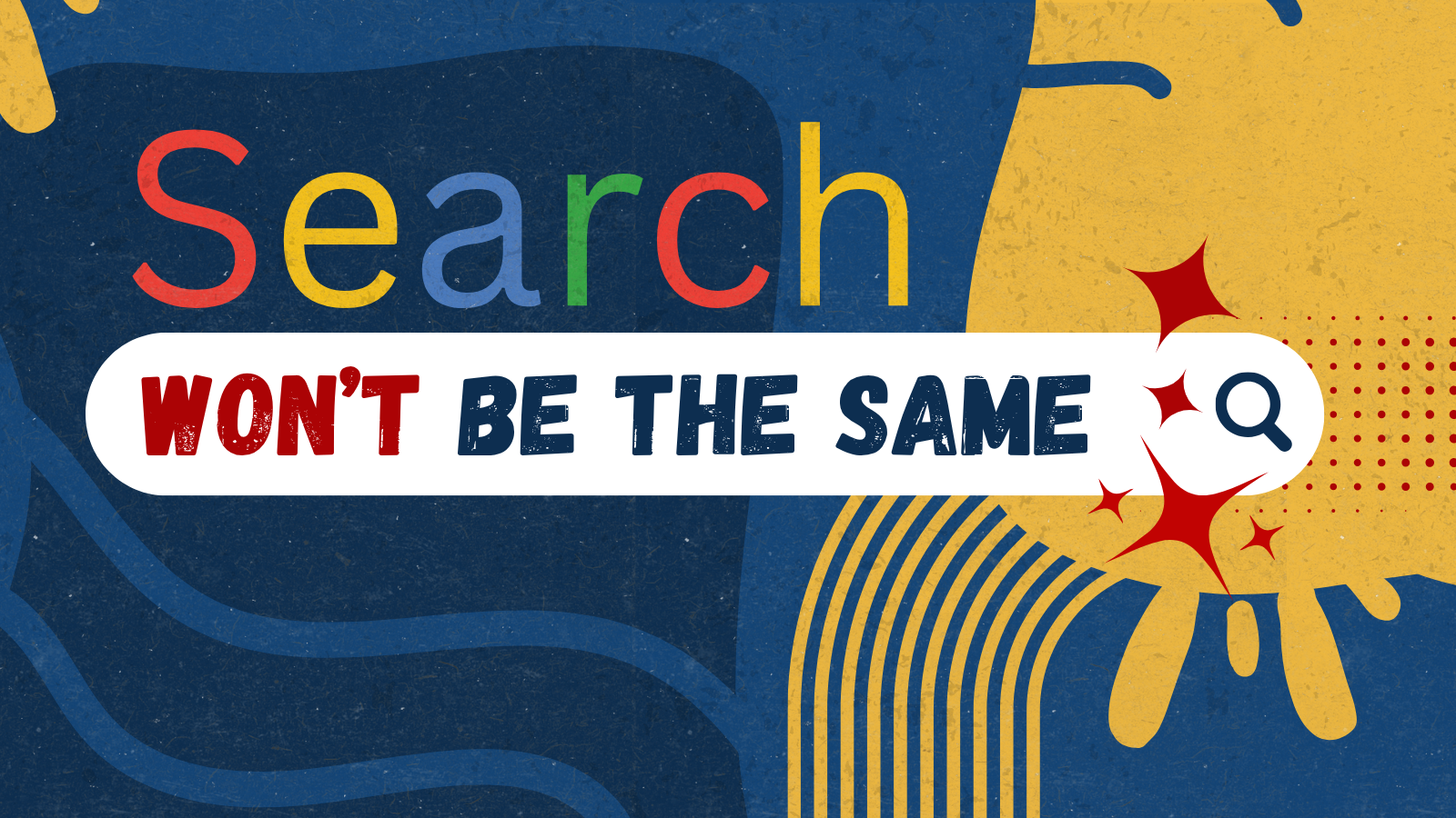 “Search won’t be the same” text with a magnifying glass icon on a blue background