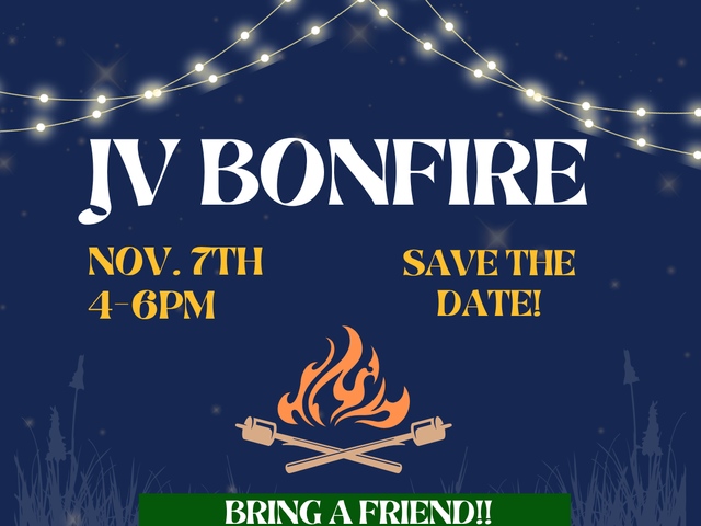JV BONFIRE 
NOV 7th