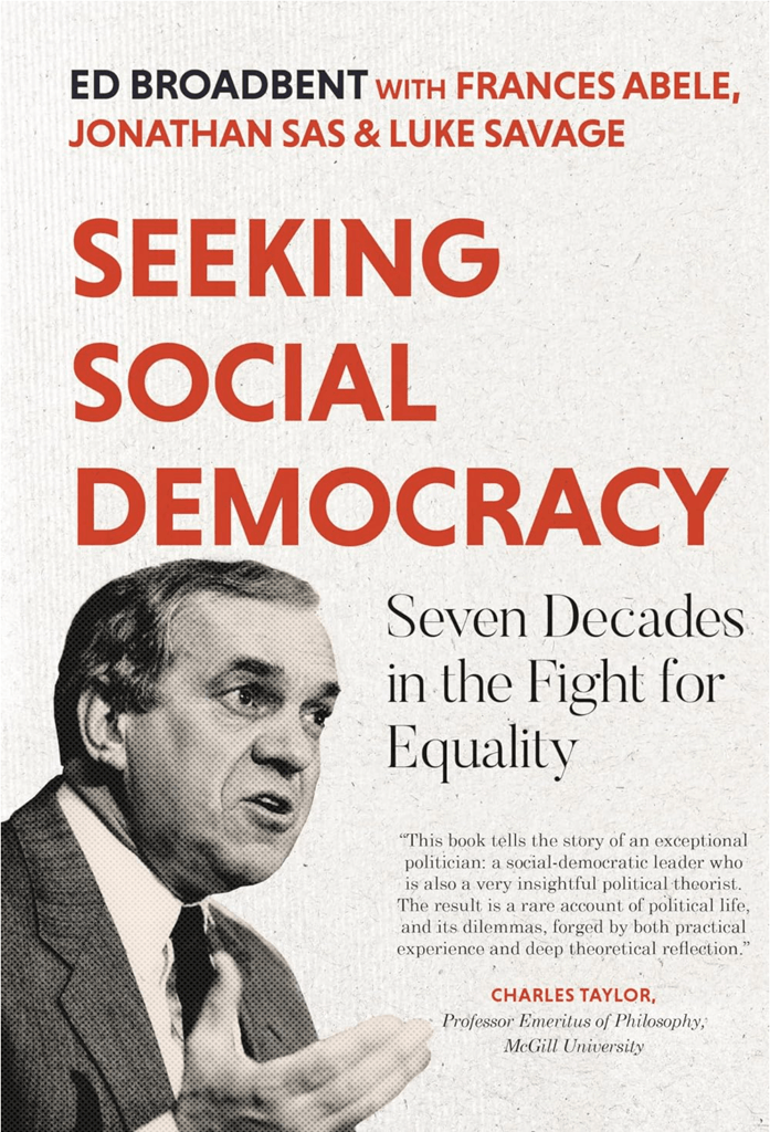 The book titled 'Seeking Social Democracy' was written by Ed Broadbent and edited by Anam Ahmed.