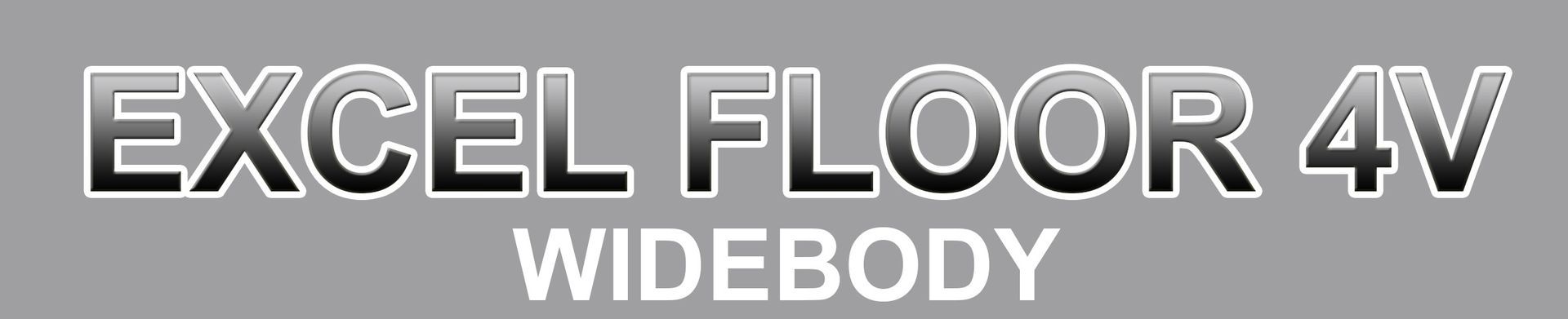 A sign that says excel floor 4v widebody on it