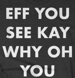F-U-C-K