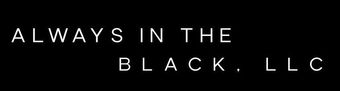 Black background with white text reading &ldquo;ALWAYS IN THE BLACK, LLC&rdquo;